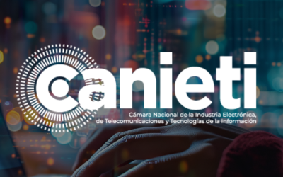 Canieti impulsa una agenda conjunta para fortalecer la economía digital y la industria tecnológica de México